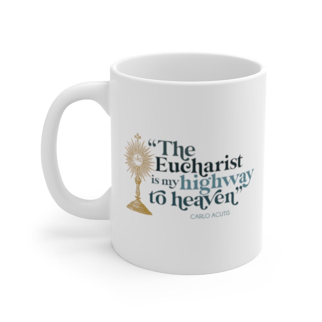 The Eucharist is my Highway to Heaven White Ceramic Mug | Carlo Acutis | Catholic gift | confirmation | first communion |