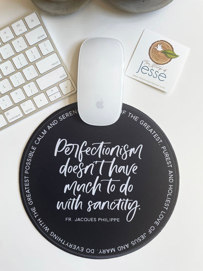 Perfectionism doesn't have much to do with sanctity Mouse Pad