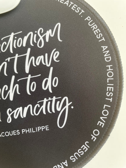 Perfectionism doesn't have much to do with sanctity Mouse Pad