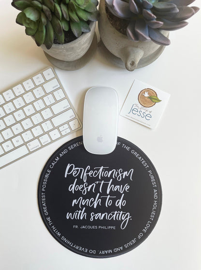 Perfectionism doesn't have much to do with sanctity Mouse Pad